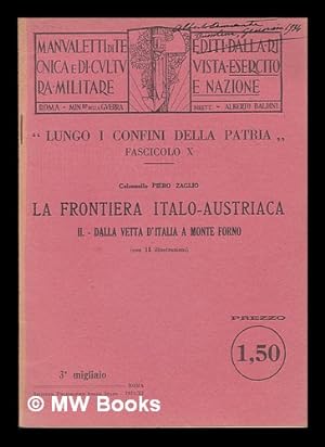 Seller image for La Frontiera Italo-Austriaca ; II, Dalla Vetta D'Italia a Monte Forno for sale by MW Books