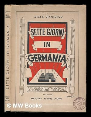 Immagine del venditore per Sette Giorni in Germania; Impressioni Sul Viaggio Dei Combattenti in Germania venduto da MW Books