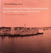 Bild des Verkufers fr Terschelling 2000 De laatste jaren van de twintigste eeuw gefotografeerd door Ed Overdijk en Ferry Andre de la Porte zum Verkauf von nautiek