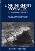 Image du vendeur pour Unfinished Voyages A Chronology of Shipwrecks, maritime disasters in the northeast United Stated from 1606-1956 mis en vente par nautiek