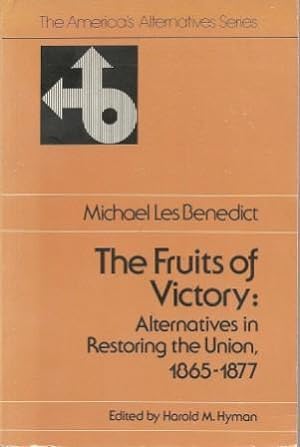 Seller image for The Fruits of Victory: Alternatives in Restoring the Union, 1865-1877 for sale by Works on Paper