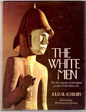 The White Men; the first response of aboriginal peoples to the white man