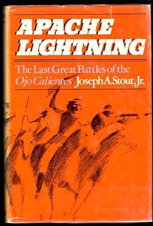 Apache Lightning; The Last Great Battles of the Ojo Calientes