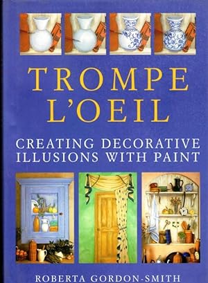 Seller image for Trompe L'Oeil Creating Decorative Illusions With Paint for sale by The Wright Book