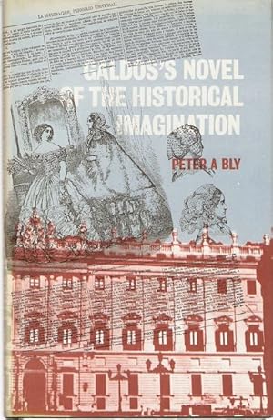 Seller image for Galdos's Novel of the Historical Imagination. Liverpool Monographs in Hispanic Studies, 2. for sale by City Basement Books