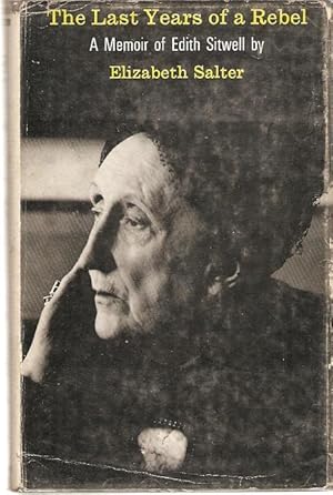 Immagine del venditore per The Last Years of a Rebel : A Memoir of Edith Sitwell. venduto da City Basement Books