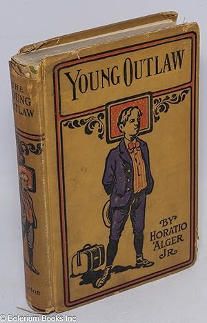 Seller image for The young outlaw: or, adrift in the streets for sale by Bolerium Books Inc.