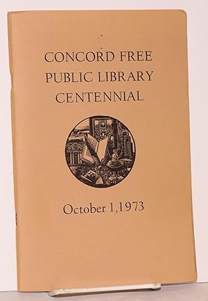 A history of the Concord Free Public Library; being an account of the first hundred years of the ...