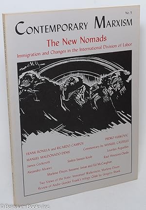 Bild des Verkufers fr Contemporary Marxism No. 5, (Summer, 1982): The new nomads; Immigration and changes in the international division of labor zum Verkauf von Bolerium Books Inc.