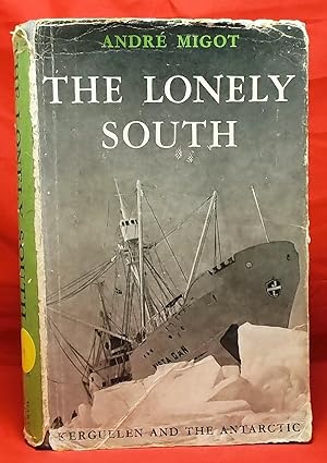 The Lonely South - Kerguelen and the Antarctic