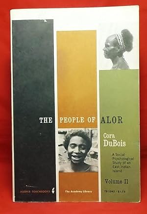 The People of Alor. A Social-Psychological Study of an East Indian Island. Vol II