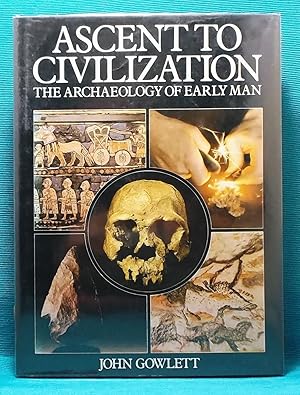 Ascent to Civilization: The Archaeology of Early Man