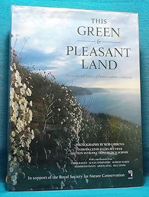 This Green and Pleasant Land: The Wealth and Beauty of Britain's Natural Countryside. In Support ...