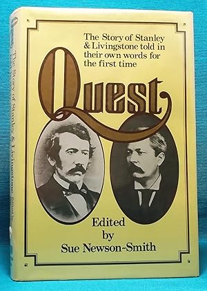 Quest: The Story of Stanley & Livingstone Told in Their Own Words for the First Time