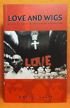 Love and Wigs: Poems of Bangkok, Bollywood and Beyond