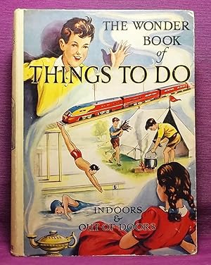 The Wonder Book of Things To Do Indoors & Out of Doors