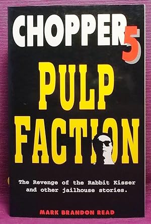 Bild des Verkufers fr Chopper 5: Pulp Faction Revenge of the Rabbit Kisser and Other Jailhouse Stories zum Verkauf von Wormhole Books