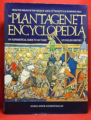 Seller image for Plantagenet Encyclopedia: An Alphabetical Guide to 400 Years of English History for sale by Wormhole Books