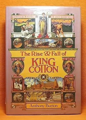 The Rise & Fall of King Cotton