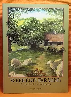Weekend Farming: A Handbook for Enthusiasts
