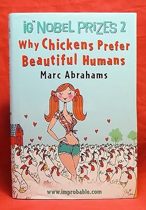 Immagine del venditore per Ig Nobel Prizes 2: Why Chickens Prefer Beautiful Humans venduto da Wormhole Books