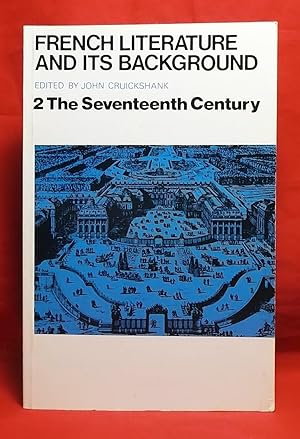 French Literature and Its Background: 2: The Seventeenth Century