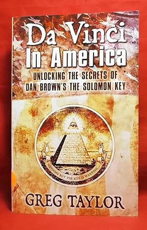 Da Vinci In America: Unlocking the Secrets of Dan Brown's the Solomon Key