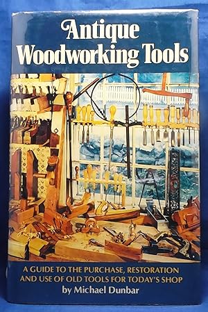 Seller image for Antique Woodworking Tools: A Guide to the Purchase, Restoration and Use of Old Tools for Today's Shop for sale by Wormhole Books