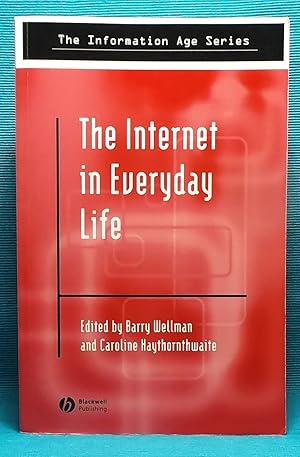 The Internet in Everyday Life (The Information Age series)