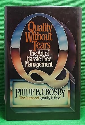 Seller image for Quality Without Tears: The Art of Hassle-Free Management for sale by Wormhole Books