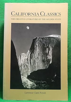 Seller image for California Classics: The Creative Literature of the Golden State for sale by Wormhole Books