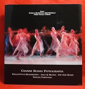 Seller image for Gianni Rossi Fotografia: Balletto E Movimento - Jazz & Blues - On the Road; Verona Portfolio for sale by Wormhole Books