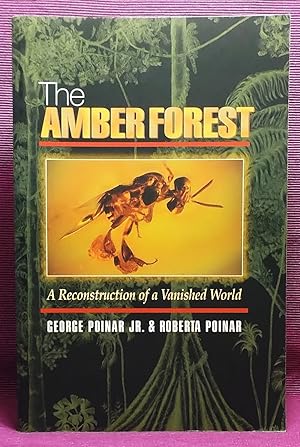Imagen del vendedor de The Amber Forest: A Reconstruction of a Vanished World a la venta por Wormhole Books