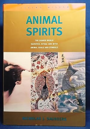 Animal Spirits: The Shared World; Sacrifice, Ritual and Myth; Animal Souls and Symbols