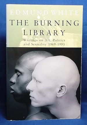 Seller image for The Burning Library: Writings on Art, Politics and Sexuality 1969-1993 for sale by Wormhole Books