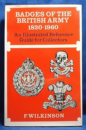 Badges of the British Army 1820-1960: An Illustrated Reference Guide for Collectors