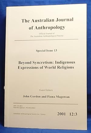 The Australian Journal of Anthropology Special Issue 13. Beyond Syncretism: Indigenous Expression...