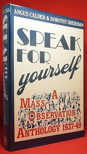 Speak for Yourself: A Mass-Observation Anthology 1937-49