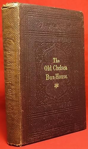 The Old Chelsea Bun-House: A Tale of the Last Century