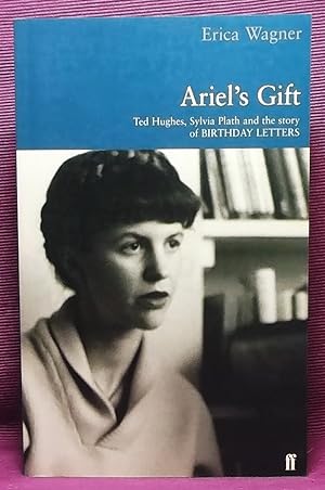 Seller image for Ariel's Gift: A Commentary on Birthday Letters by Ted Hughes for sale by Wormhole Books