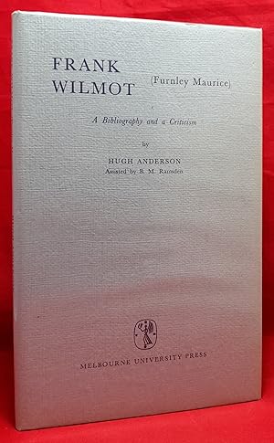 Seller image for Frank Wilmot (Furnley Maurice): A Biography and a Criticism for sale by Wormhole Books