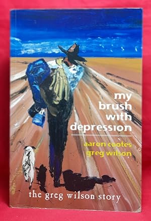 Seller image for My Brush with Depression: The Greg Wilson Story for sale by Wormhole Books