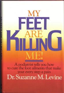 My Feet are Killing Me!. Dr. Levine's Complete Foot Care Program. [ Programme ]