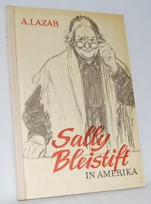 Sally Bleistift in Amerika. Eine Geschichte aus dem Jahre 1934.