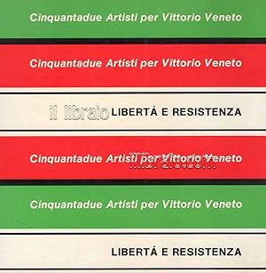 Libert   e resistenza. Cinquantadue artisti per Vittorio Veneto