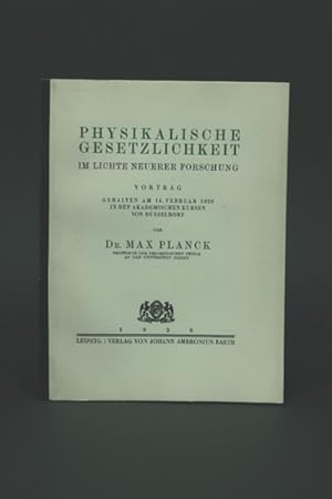 Physikalische Gesetzlichkeit im Lichte neuerer Forschung. Vortrag gehalten am 14. Februar 1926 in...