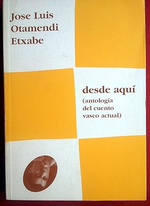 Desde aquí: antología del cuento vasco actual