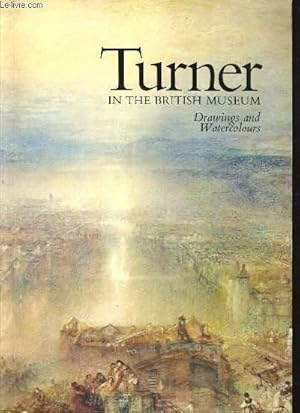 Seller image for TURNER IN THE BRTISH MUSEUM, DRAWINGS ANS WATERCOLOURS for sale by Le-Livre