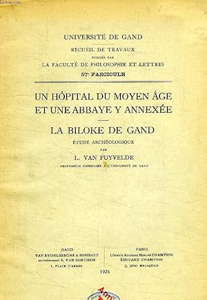 Bild des Verkufers fr UN HOPITAL DU MOYEN AGE ET UNE ABBAYE Y ANNEXEE, LA BILOKE DE GAND, ETUDE ARCHEOLOGIQUE zum Verkauf von Le-Livre