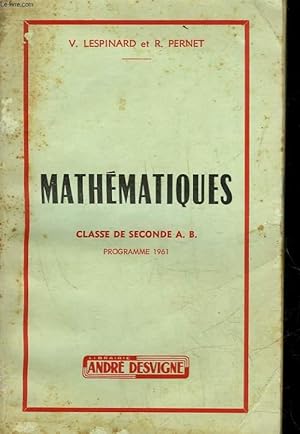 Image du vendeur pour MATHEMATIQUES - NOUVEAUX PROGRAMMES - CLASSE DE SECONDE A-B - PROGRAMME 1961 mis en vente par Le-Livre